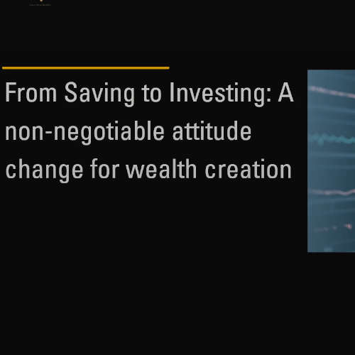 Saving to Investing: Let’s change the mindset